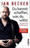 Du kannst schaffen, was du willst