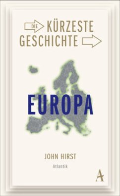 Die kürzeste Geschichte Europas - Hirst, John