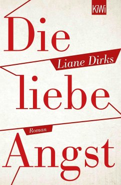 Die liebe Angst - Dirks, Liane