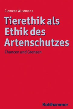 Tierethik als Ethik des Artenschutzes (eBook, PDF) - Wustmans, Clemens