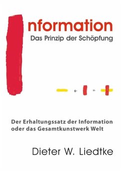 Information - Das Prinzip der Schöpfung (eBook, ePUB) - Liedtke, Dieter Walter