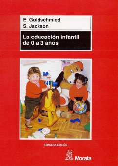 La educación infantil de 0 a 3 años (eBook, PDF) - Goldschmied, Elinor; Jackson, Sonia