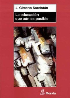 La educación que aún es posible (eBook, PDF) - Gimeno Sacristán, José