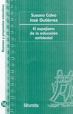 El espejismo de la educación ambiental (eBook, PDF) - Calvo, Susana; Gutiérrez, José