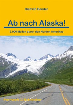 Ab nach Alaska! (eBook, ePUB) - Bender, Dietrich