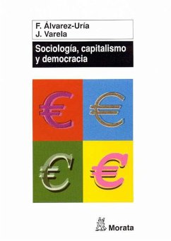 Sociología, capitalismo y democracia (eBook, PDF) - Álvarez-Uría, Fernando; Varela, Julia
