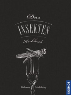 Das Insekten-Kochbuch - Dammann, Folke;Kuhlenkamp, Nadine
