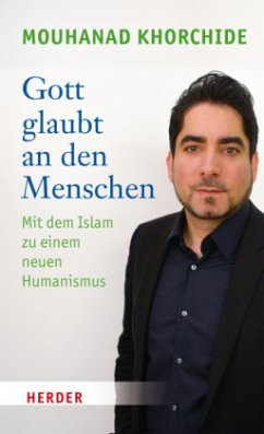 Gott glaubt an den Menschen - Khorchide, Mouhanad