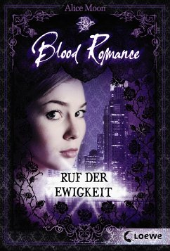 Ruf der Ewigkeit / Blood Romance Bd.4 (eBook, ePUB) - Moon, Alice