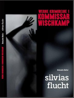 Kommissar Wischkamp: Silvia's Flucht (eBook, ePUB) - Behr, Renate