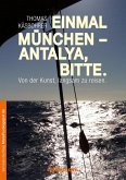 Einmal München - Antalya, bitte (eBook, ePUB)