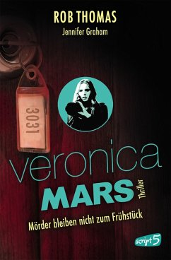 Veronica Mars 2 - Mörder bleiben nicht zum Frühstück (eBook, ePUB) - Thomas, Rob; Graham, Jennifer