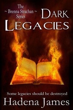 Dark Legacies (The Brenna Strachan Series, #4) (eBook, ePUB) - James, Hadena