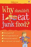 Why Shouldn't I Eat Junk Food? (eBook, ePUB) Why Shouldn't I Eat Junk Food? (eBook, ePUB)