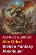 Alle Orks! Sieben Fantasy Abenteuer... - Bild 1