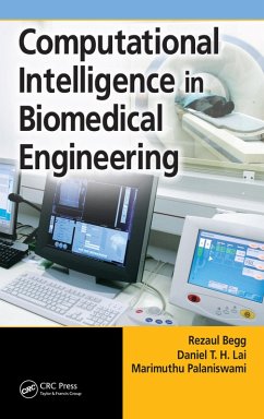 Computational Intelligence in Biomedical Engineering (eBook, PDF) - Begg, Rezaul; Lai, Daniel T. H.; Palaniswami, Marimuthu