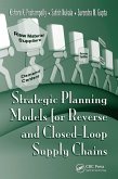 Strategic Planning Models for Reverse and Closed-Loop Supply Chains (eBook, PDF)
