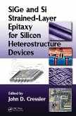 SiGe and Si Strained-Layer Epitaxy for Silicon Heterostructure Devices (eBook, PDF)