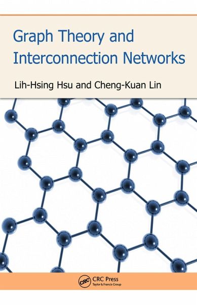 Graph Theory and Interconnection Networks (eBook, PDF) Graph Theory and Interconnection Networks (eBook, PDF)