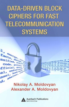 Data-driven Block Ciphers for Fast Telecommunication Systems (eBook, PDF) - Moldovyan, Nikolai; Moldovyan, Alexander A.