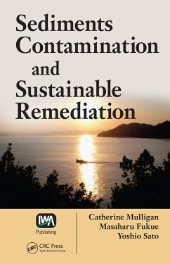 Sediments Contamination and Sustainable Remediation (eBook, PDF) - Mulligan, Catherine N.; Fukue, Masaharu; Sato, Yoshio