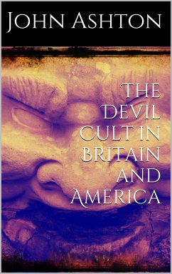 The Devil Cult in Britain and America (eBook, ePUB) - Ashton, John