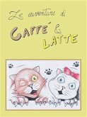 Le avventure di Caffè & Latte (eBook, ePUB)