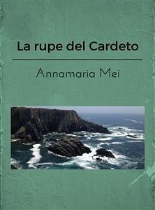 La rupe del Cardeto (eBook, PDF) - Mei, Annamaria