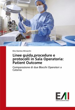 Linee guida,procedure e protocolli in Sala Operatoria: Patient Outcome - Dantes Minarchi, Elio