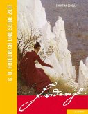 Caspar David Friedrich und seine Zeit Caspar David Friedrich und seine Zeit