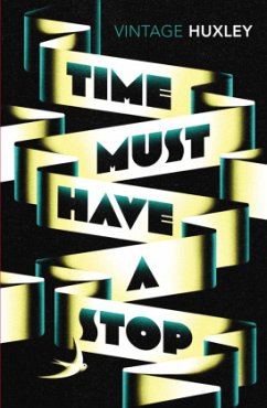 Time Must Have a Stop - Huxley, Aldous