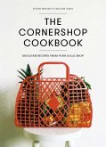 The Cornershop Cookbook: Delicious Recipes from Your Local Shop