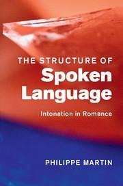 The Structure of Spoken Language - Martin, Philippe