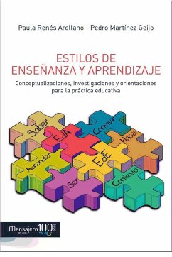 Estilos de enseñanza y aprendizaje : conceptualizaciones, investigaciones y orientaciones para la práctica educativa - Renés Arellano, Paula