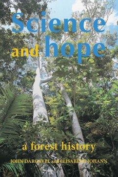 Science and Hope. A Forest History - Dargavel, John; Johann, Elisabeth