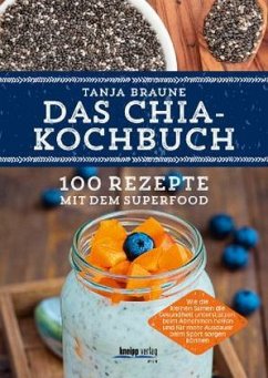 Das Chia-Kochbuch - Braune, Tanja