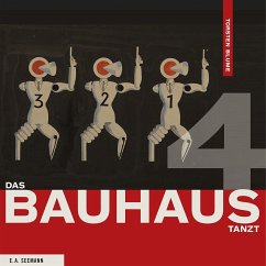 Das Bauhaus tanzt - Blume, Torsten