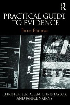 Practical Guide to Evidence - Allen, Christopher (Formerly at Inns of Court Law School, City Unive; Taylor, Chris; Nairns, Janice