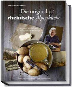 Die original rheinische Alpenküche - Beikircher, Konrad;Beikircher, Anne