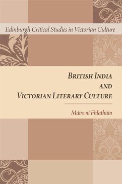 British India and Victorian Literary Culture - Ni Fhlathuin, Maire