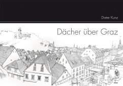 Dächer über Graz - Kunz, Dieter