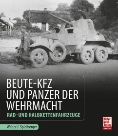 Beute-Kfz und Panzer der Wehrmacht - Spielberger, Walter J.