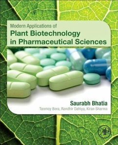Modern Applications of Plant Biotechnology in Pharmaceutical Sciences - Bhatia, Saurabh; Sharma, Kiran; Dahiya, Randhir; Bera, Tanmoy