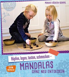 Hüpfen, legen, tasten, schmecken - Mandalas ganz neu entdecken - Bücken-Schaal, Monika