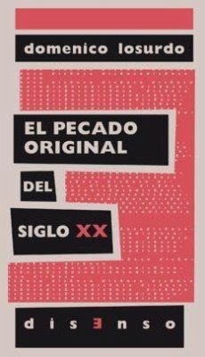 El pecado original del siglo XX - Vivanco, Juan; Losurdo, Domenico