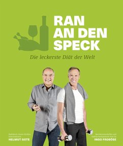 Ran an den Speck - Die leckerste Diät der Welt - Gote, Helmut;Froboese, Ingo