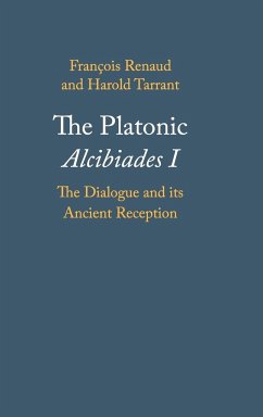 The Platonic Alcibiades I - Renaud, François; Tarrant, Harold