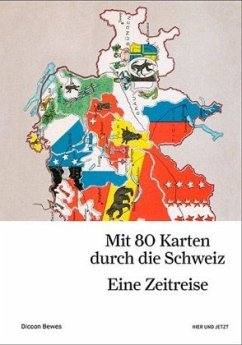 Mit 80 Karten durch die Schweiz - Bewes, Diccon