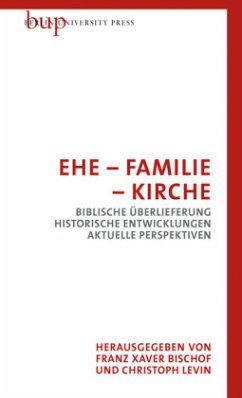 Ehe - Familie - Kirche - Bischof, Franz Xaver; Levin, Christoph