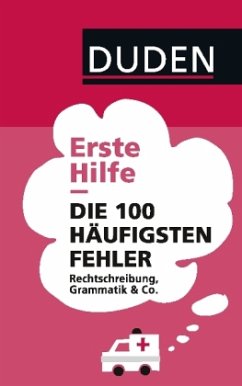 Erste Hilfe Die 100 häufigsten Fehler - Steinhauer, Anja